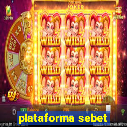 plataforma sebet